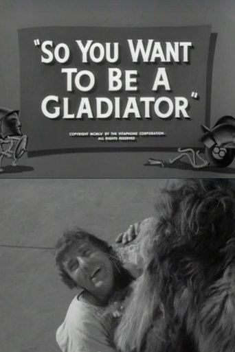 So You Want to Be a Gladiator (1955)