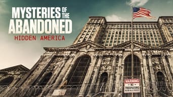 Mysteries of the Abandoned: Hidden America (2022- )