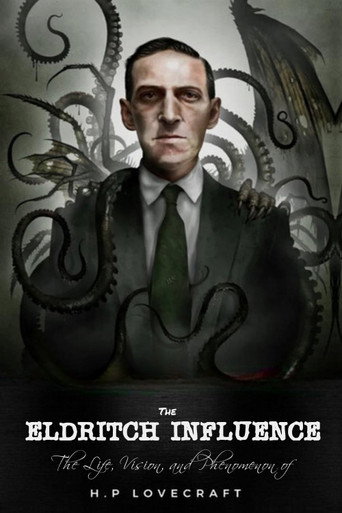 The Eldritch Influence: The Life, Vision, and Phenomenon of H.P. Lovecraft