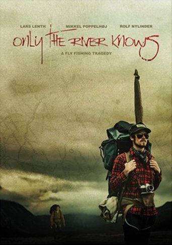 Only the River Knows (2012) Only the River Knows (2012)