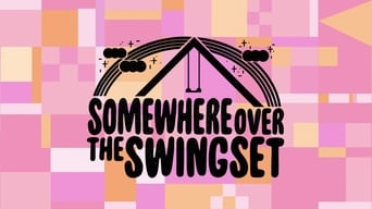 Somewhere Over the Swingset