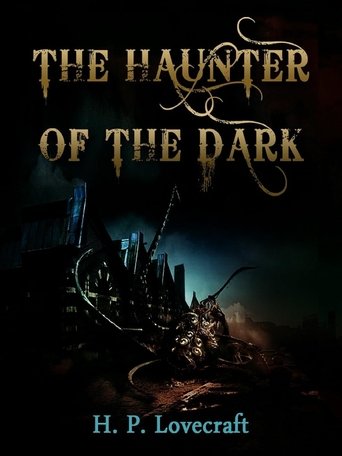 H.P. Lovecraft's The Haunter of the Dark (2017)