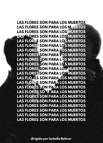 Las Flores Son Para Los Muertos (2024)