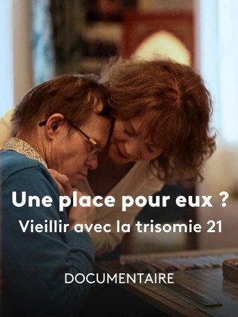 Une Place pour Eux ? Vieillir avec la Trisomie 21 (2026)