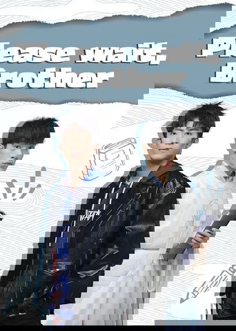 Please Wait, Brother