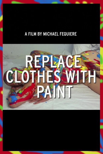 Replace Clothes with Paint (2013)