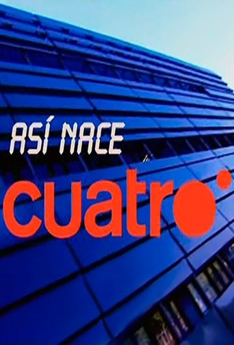 Así nace Cuatro: Season 1