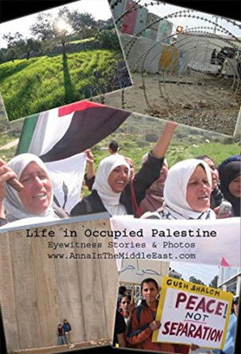 Life in Occupied Palestine: Eyewitness Stories & Photos (2008)