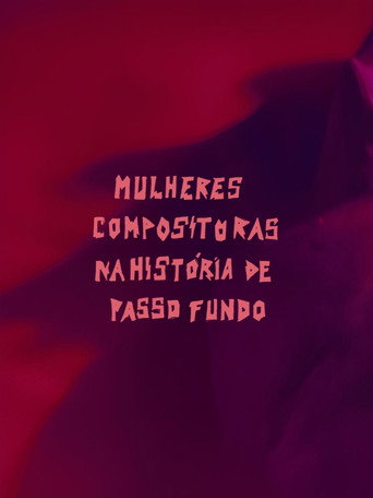 Mulheres Compositoras na Hist&oacute;ria de Passo Fundo (MCHPF) (2025)