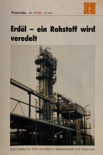 Erd&ouml;l - ein Rohstoff wird veredelt (1992)