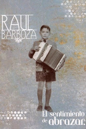 Raúl Barboza, el sentimiento de abrazar (2003)