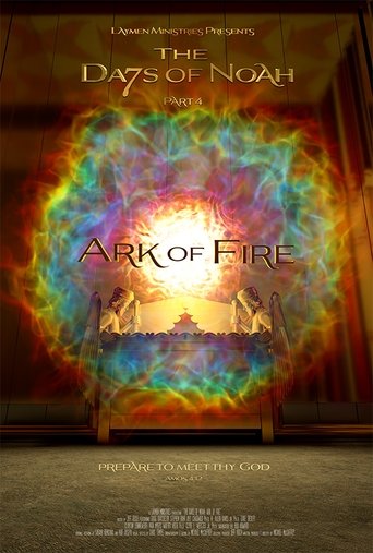 The Days of Noah Part 4: Ark of Fire (2019)