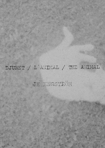 DJURET / L’ANIMAL / THE ANIMAL