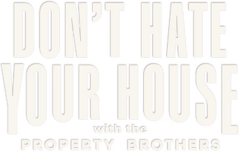 Don't Hate Your House with the Property Brothers logo