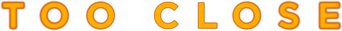 Too Close logo