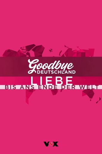 Goodbye Deutschland! Liebe bis ans Ende der Welt: Season 1