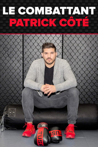 Le combattant : Patrick C&ocirc;t&eacute; (2019)