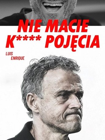 Luis Enrique: Nie macie k**** pojęcia