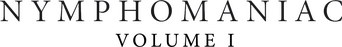 Nymphomaniac: Vol. I logo