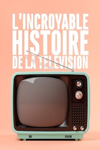 L'incroyable histoire de la télévision