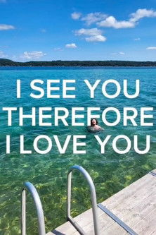 I See You Therefore I Love You