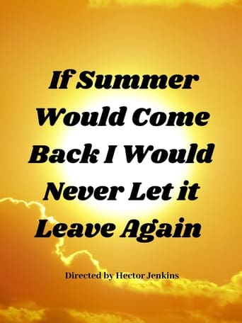 Poster of If Summer Came Back I Would Never Let It Leave Again