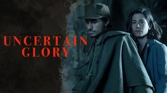 Uncertain Glory (2017)