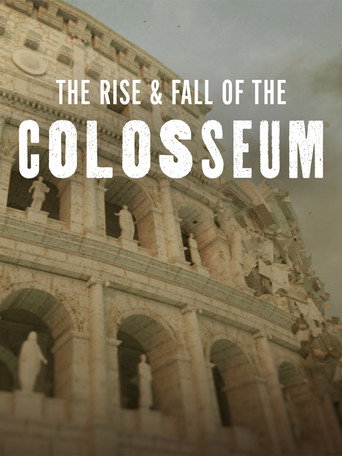 Cartell de The Rise & Fall of the Colosseum