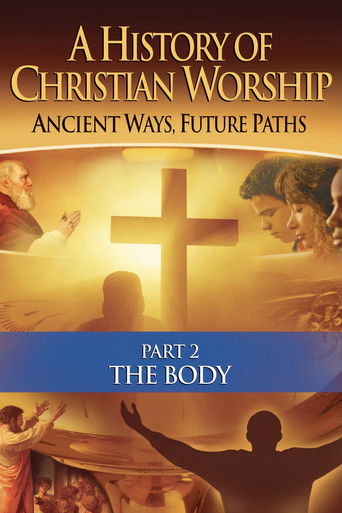 History of Christian Worship: Part 2, The Body poster