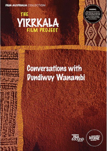 Yirrkala: Conversations with Dundiwuy Wanambi (1995)