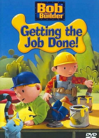 Bob the Builder: Getting the Job Done! poster