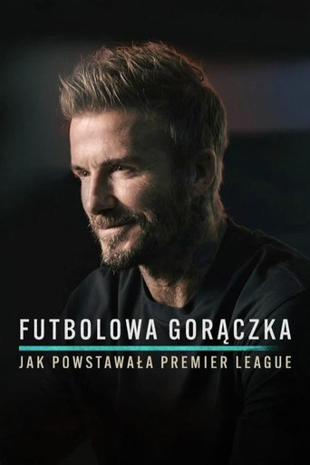 Futbolowa gorączka. Jak powstawała Premier League