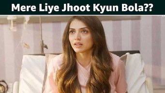 Mere Liye Jhoot Kyun Bola??