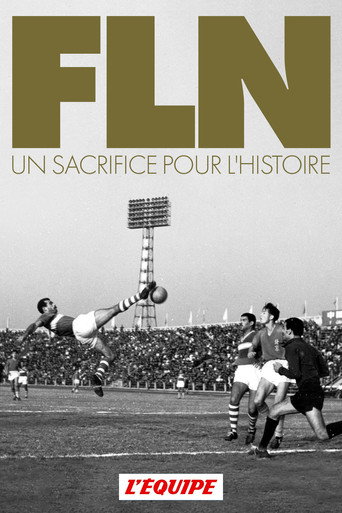 FLN, Un Sacrifice Pour l'Histoire (2016)