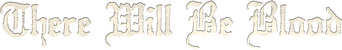 There Will Be Blood logo