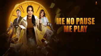 Me No Pause Me Play (2025)