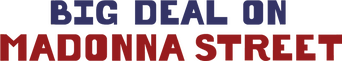 Big Deal on Madonna Street logo