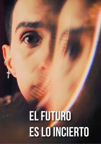 El Futuro es lo Incierto poster