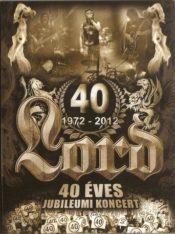 Lord - 40 &eacute;ves jubileumi koncert (2012)