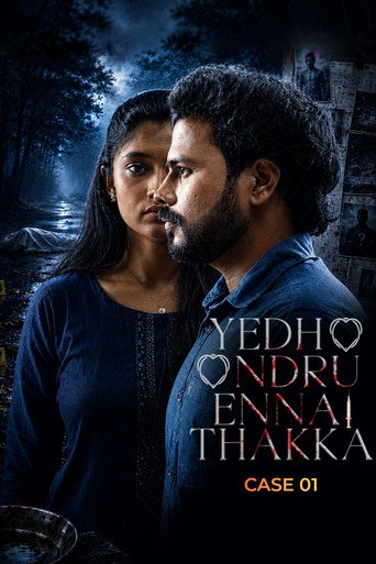 Yedho Ondru Ennai Thakka Case 01