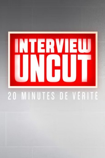 Interview Uncut : 20 minutes de vérité: Season 2