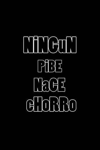 Ning&uacute;n pibe nace chorro (2018)