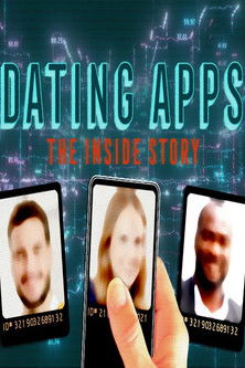 Dating Apps: The Inside Story (2025)