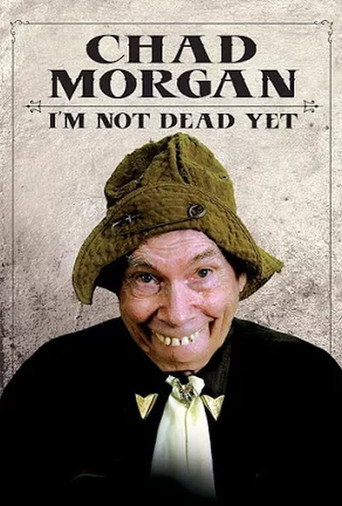Chad Morgan: I'm Not Dead Yet poster