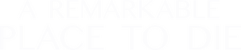 A Remarkable Place to Die logo