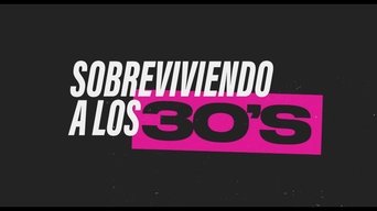 Sobreviviendo a los 30s - S1E01