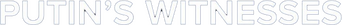Putin's Witnesses logo