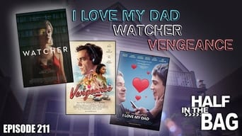 I Love My Dad, Watcher and Vengeance