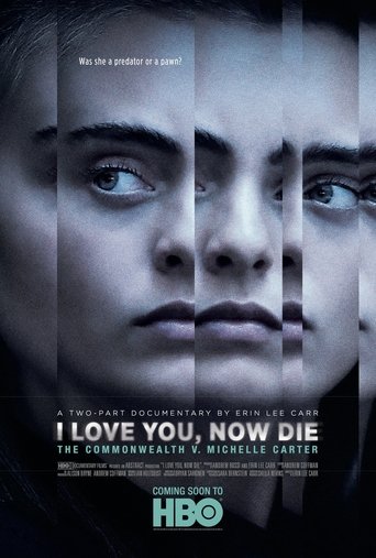 I Love You, Now Die: The Commonwealth v. Michelle Carter poster