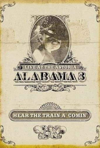 Alabama 3: Hear the Train a' Comin' poster